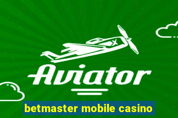 betmaster mobile casino