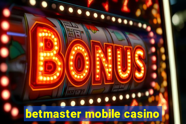 betmaster mobile casino