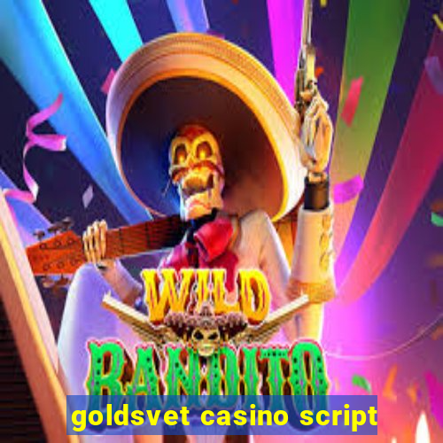 goldsvet casino script