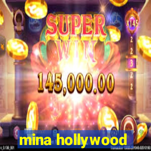 mina hollywood