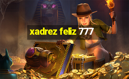 xadrez feliz 777