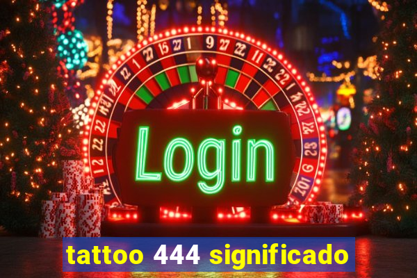 tattoo 444 significado