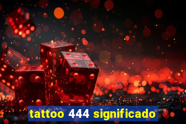 tattoo 444 significado