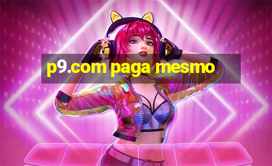 p9.com paga mesmo