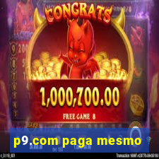 p9.com paga mesmo