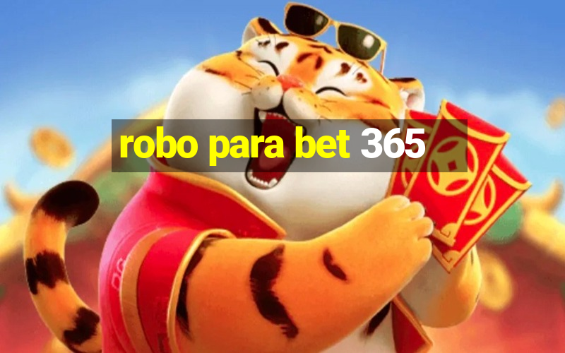 robo para bet 365