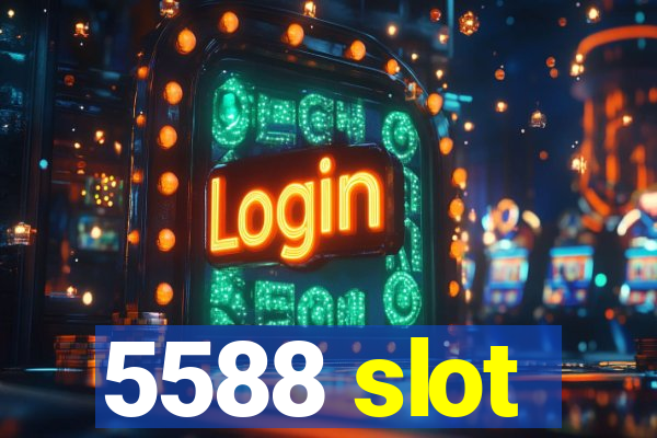 5588 slot