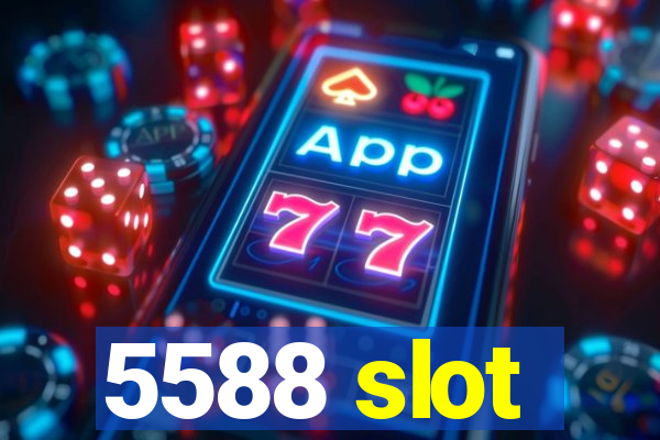 5588 slot