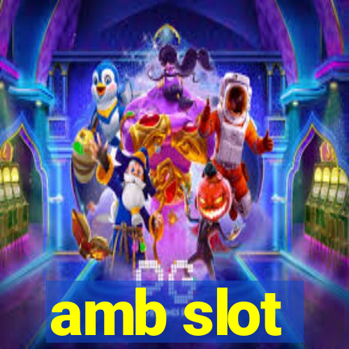 amb slot