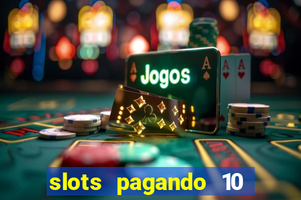 slots pagando 10 no cadastro facebook