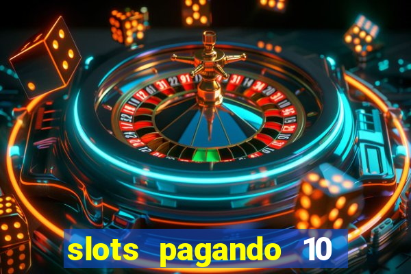 slots pagando 10 no cadastro facebook