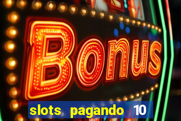 slots pagando 10 no cadastro facebook