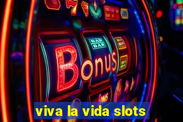 viva la vida slots