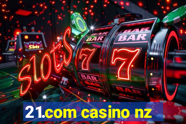 21.com casino nz