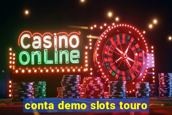 conta demo slots touro