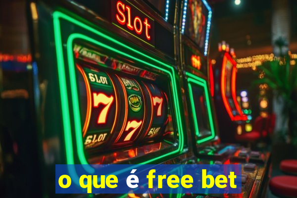 o que é free bet