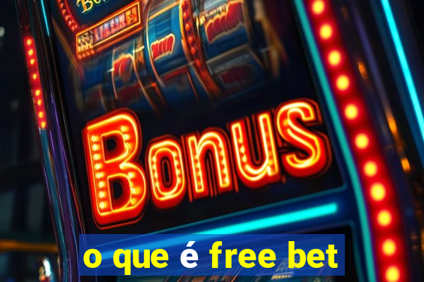 o que é free bet