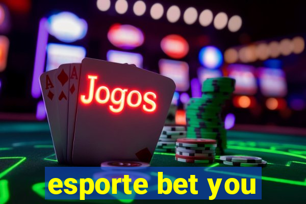 esporte bet you