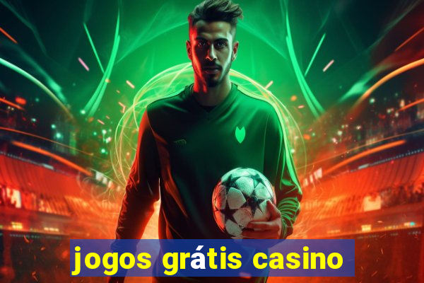 jogos grátis casino