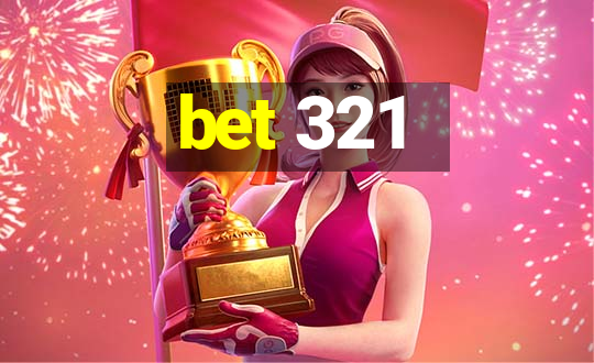 bet 321