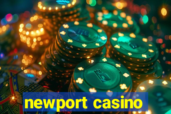 newport casino