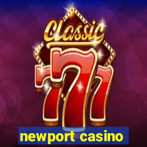 newport casino