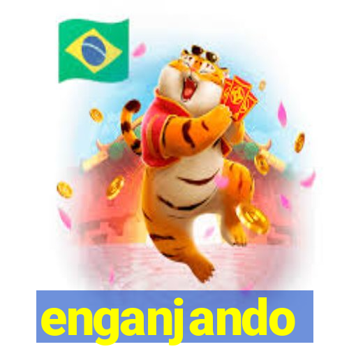 enganjando