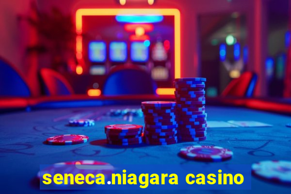 seneca.niagara casino