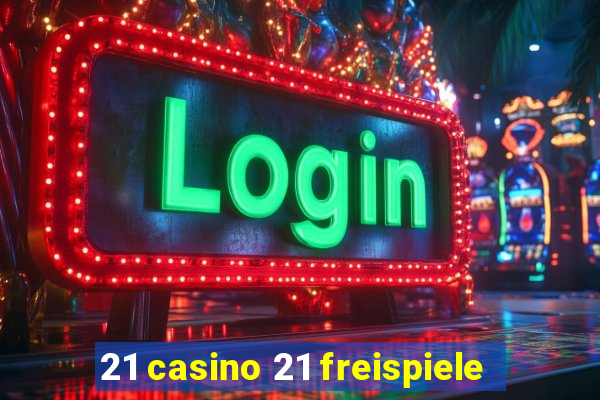 21 casino 21 freispiele