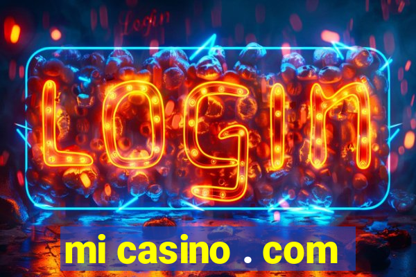 mi casino . com