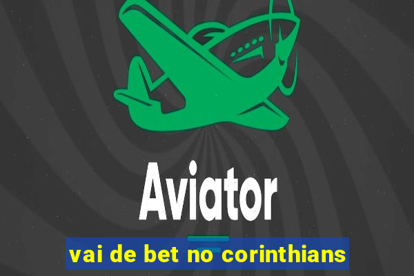 vai de bet no corinthians