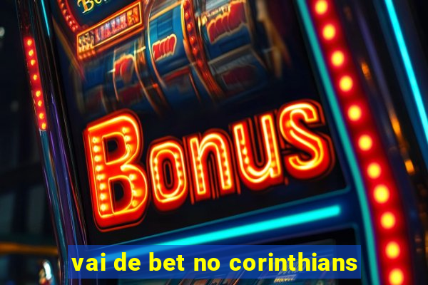 vai de bet no corinthians