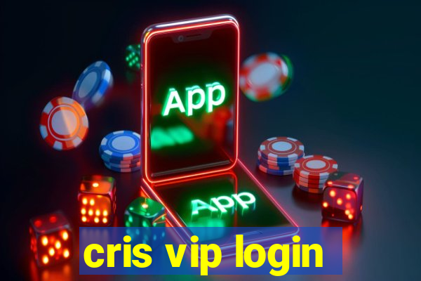 cris vip login