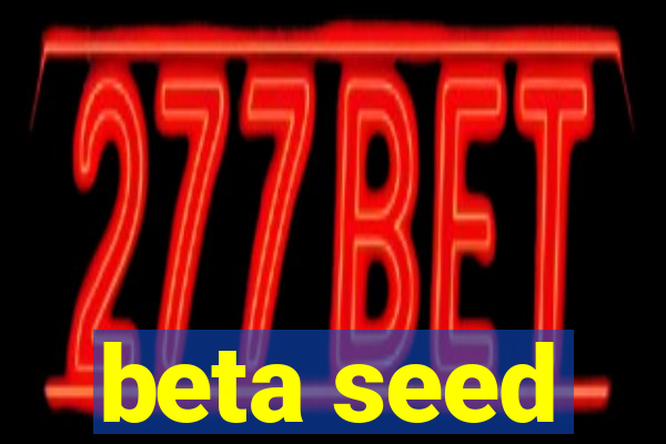 beta seed