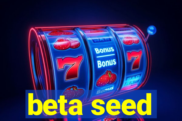 beta seed