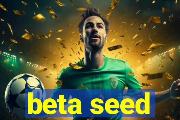 beta seed