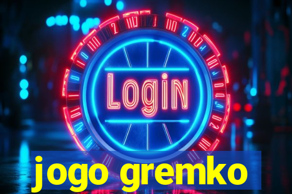 jogo gremko