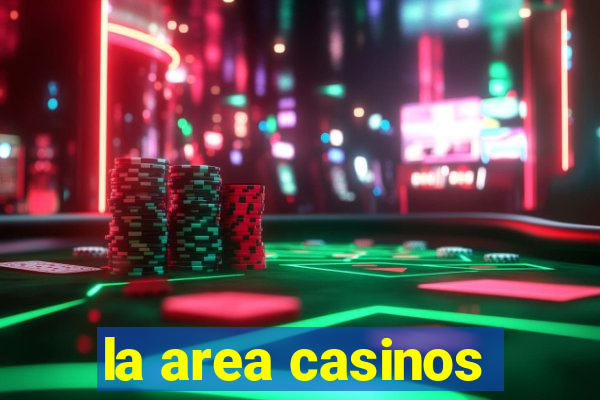 la area casinos