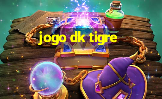 jogo dk tigre