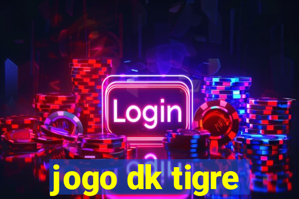 jogo dk tigre