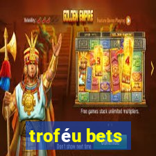 troféu bets