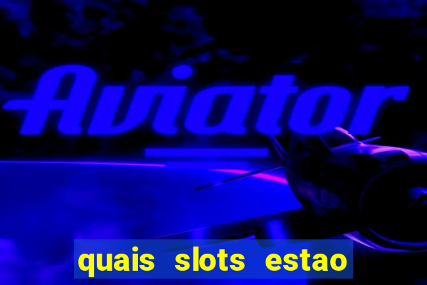 quais slots estao pagando agora