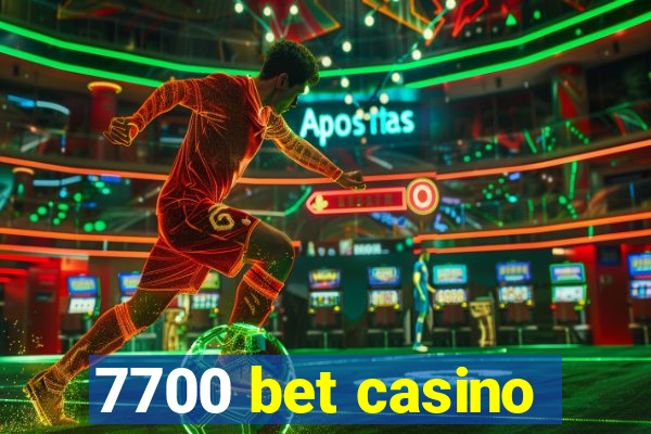 7700 bet casino