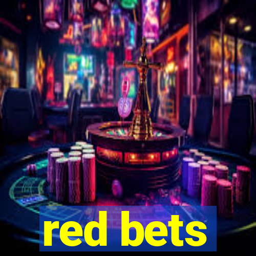 red bets