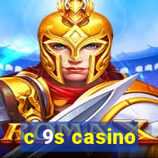 c 9s casino