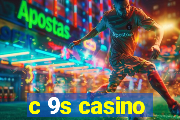 c 9s casino