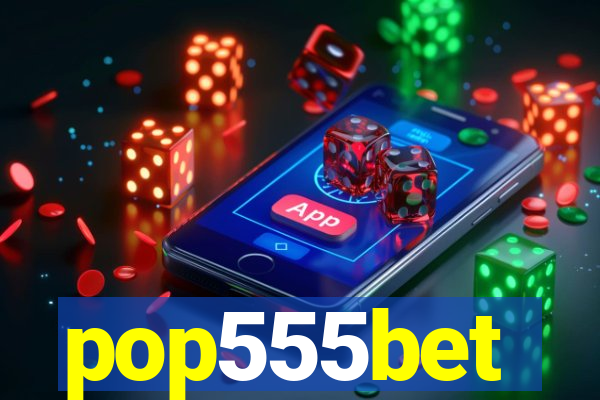 pop555bet