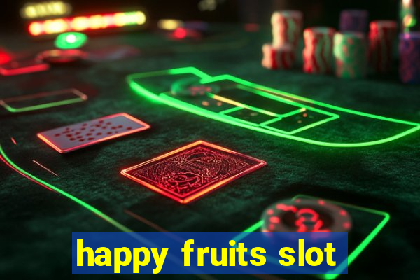 happy fruits slot