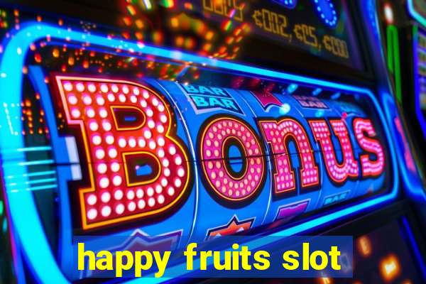 happy fruits slot