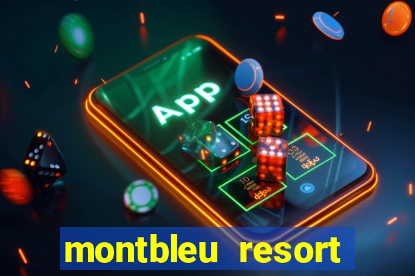 montbleu resort casino & spa